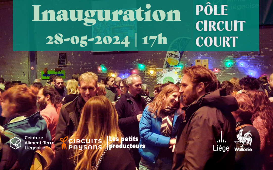 Inauguration du Pôle Circuit Court de Liège ce mardi 28 mai 2024 et lancement d’un service B2B